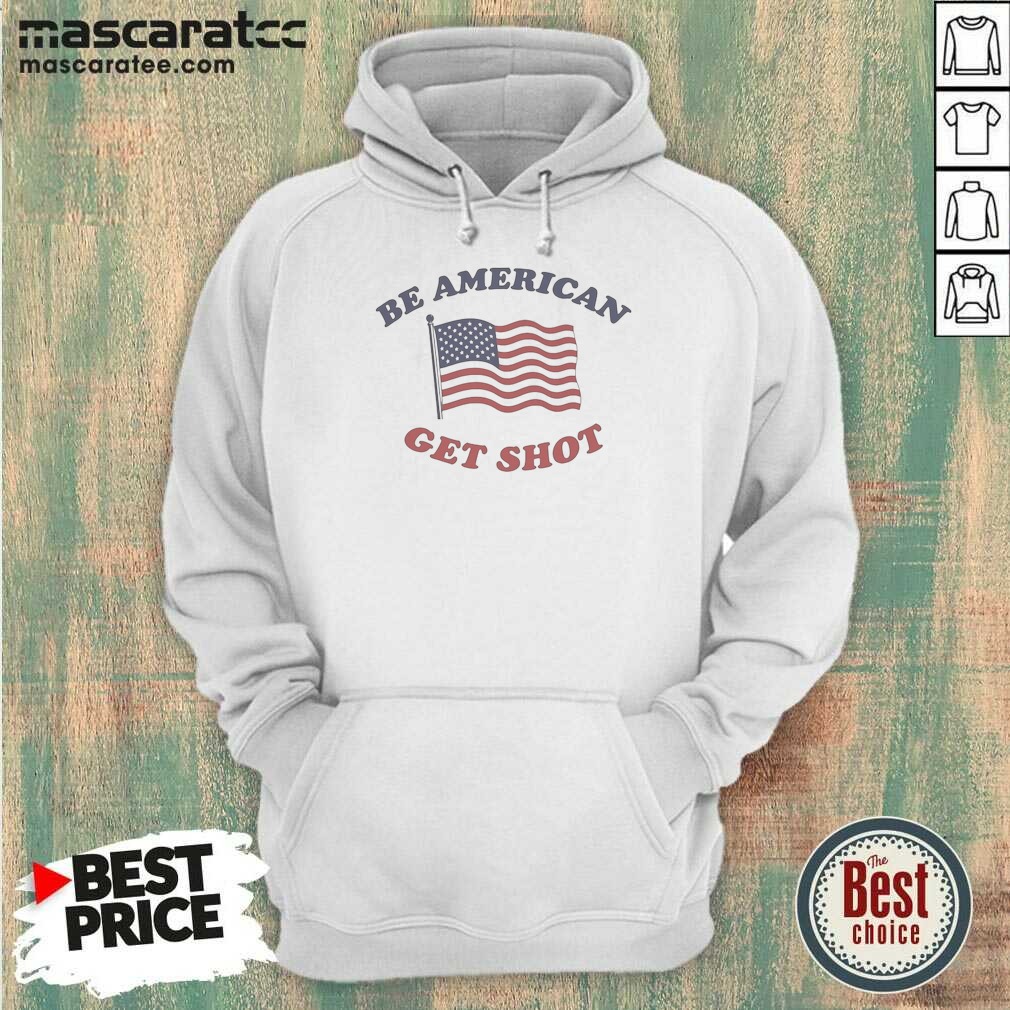 good-be-american-get-shot-hoodie-hoodie-optimized Good Be American Get Shot Hoodie
