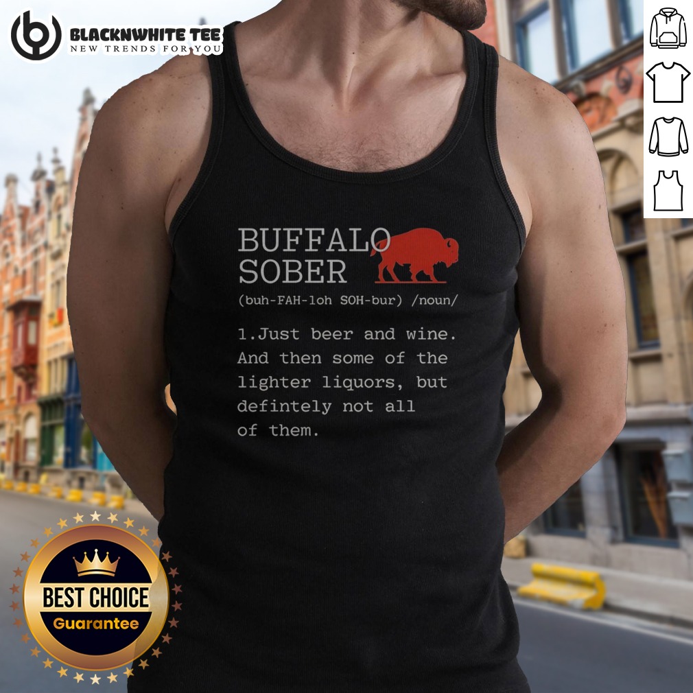 good-buffalo-sober-1-just-beer-and-wine-and-then-some-of-the-lighter-liquors-but-defintely-not-all-of-them-4