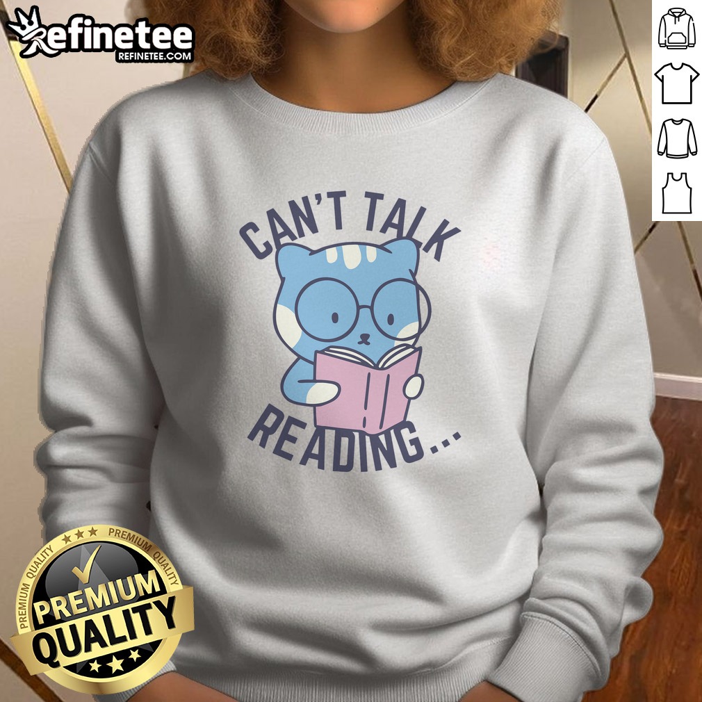good-can-t-talk-reading-sweatshirt Good Can'T Talk Reading sweatshirt featuring a cozy fit and bold text design on front
