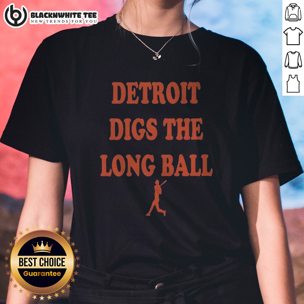 good-detroit-tigers-baseball-mlb-digs-the-long-ball-ladies-shirt Good Detroit Tigers Baseball MLB Digs The Long Ball Ladies Shirt featuring vibrant team colors and graphics