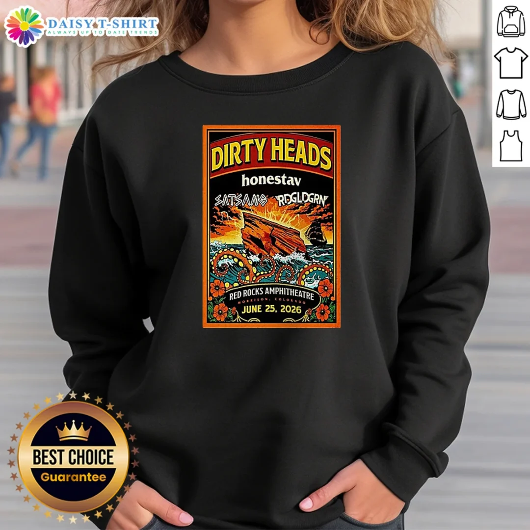 Good Dirty Heads Morrison Red Rocks Amphitheatre Jun 25 2026 Poster Sweashirt Good Dirty Heads Morrison Red Rocks Amphitheatre Jun 25 2026 Poster Sweashirt