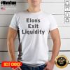 Good Elon Exit Liquidity shirt in black with bold white text on front, crew neck short sleeve cotton tee