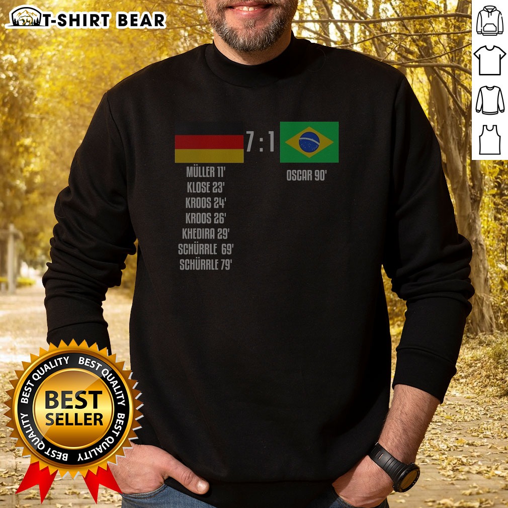 good-germany-vs-brazil-7-to-1-scoreboard-muller-klose-kroos-khedira-schurrle-oscar-sweatshirt Good Germany Vs Brazil 7 To 1 Scoreboard Muller Klose Kroos Khedira Schurrle Oscar Sweatshirt