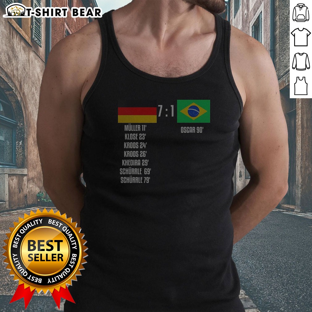 Good Germany Vs Brazil 7 To 1 Scoreboard Muller Klose Kroos Khedira Schurrle Oscar Tank Top Good Germany Vs Brazil 7 To 1 Scoreboard Muller Klose Kroos Khedira Schurrle Oscar Tank Top