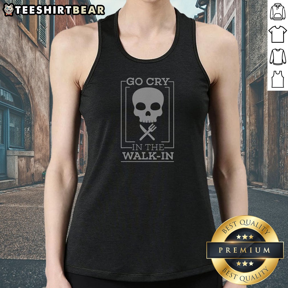 good-go-cry-in-the-walk-in-tank-top Good Go Cry In The Walk In Tank Top