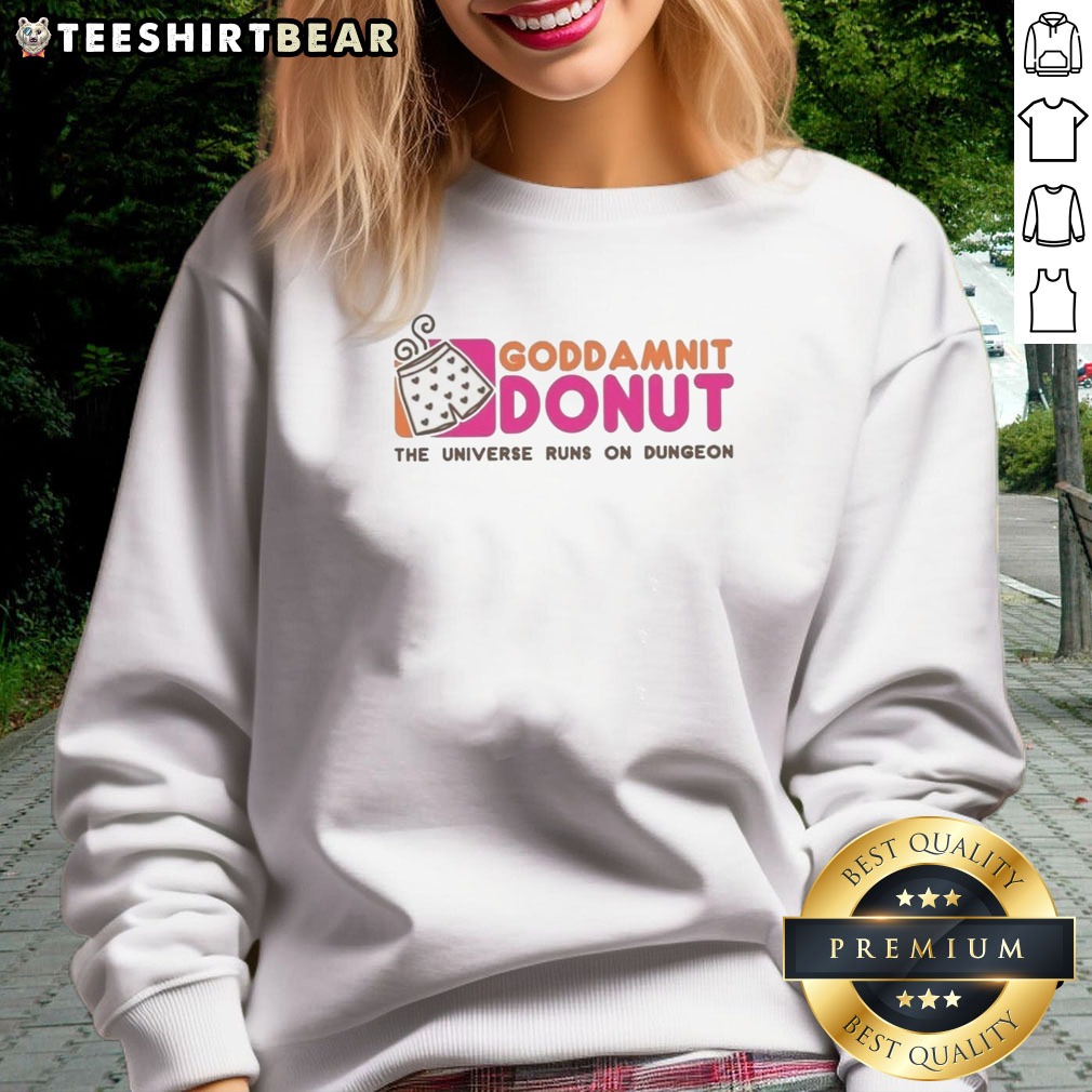 good-goddamnit-donut-the-universe-runs-on-dungeon-dungeons-dragons-sweatshirt Good Goddamnit Donut The Universe Runs On Dungeon Dungeons Dragons Sweatshirt displayed on a neutral background