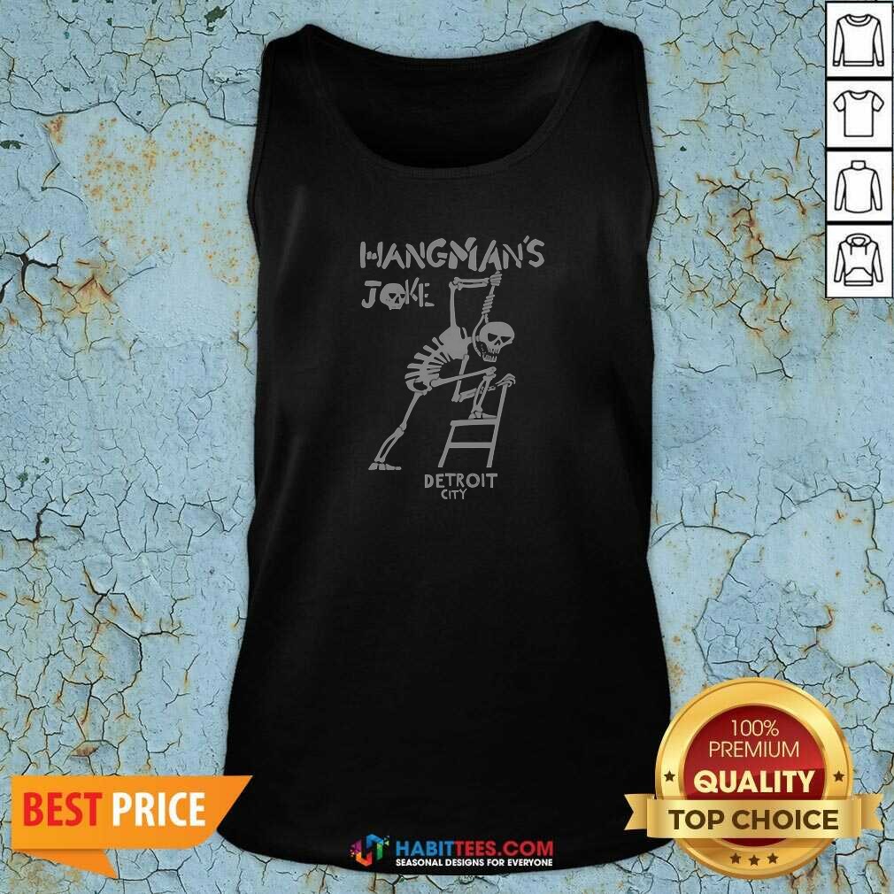 good-hangmans-joke-detroit-city-hanging-skeleton-tank-top-tank-top-optimized Good Hangmans Joke Detroit City Hanging Skeleton Tank Top