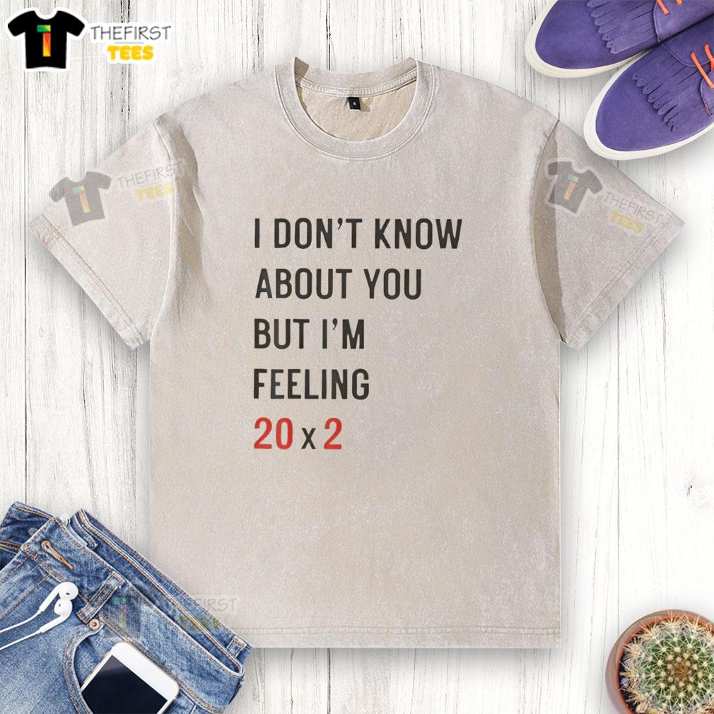good-i-dont-know-about-you-but-im-feeling-20c3972-40th-washed-t-shirt Good I Dont Know About You But Im Feeling 202 40th Washed T-Shirt in a stylish design, perfect for casual wear.