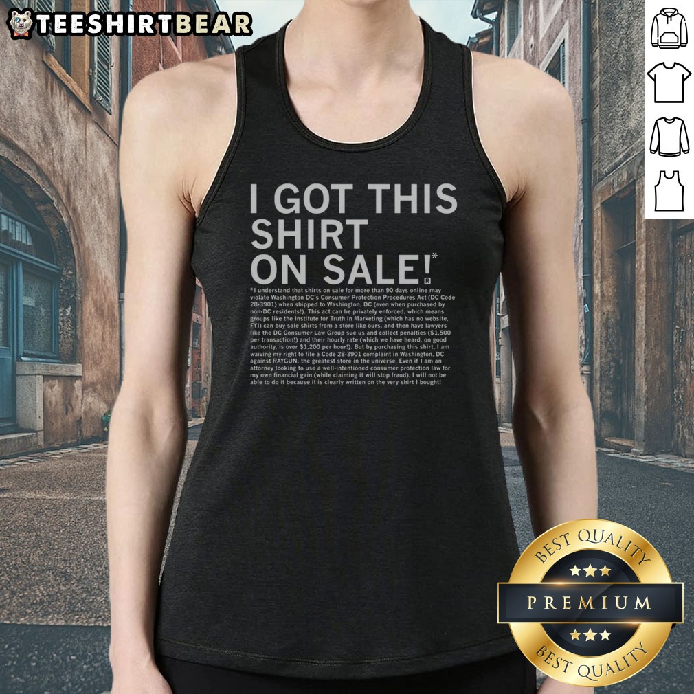 good-i-got-this-shirt-on-sale-legal-disclaimer-tank-top Good I Got This Shirt On Sale Legal Disclaimer Tank top featuring a playful graphic design