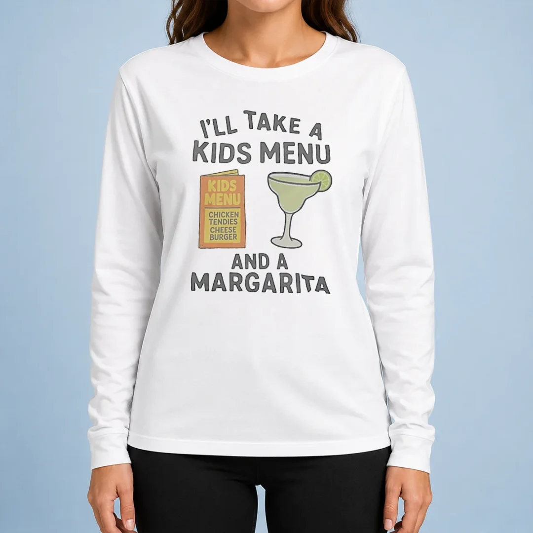 good-i-ll-take-a-kids-menu-and-a-margarita-kids-menu-long-sleeve-shirt Good I'Ll Take A Kids Menu And A Margarita Kids Menu Long Sleeve Shirt