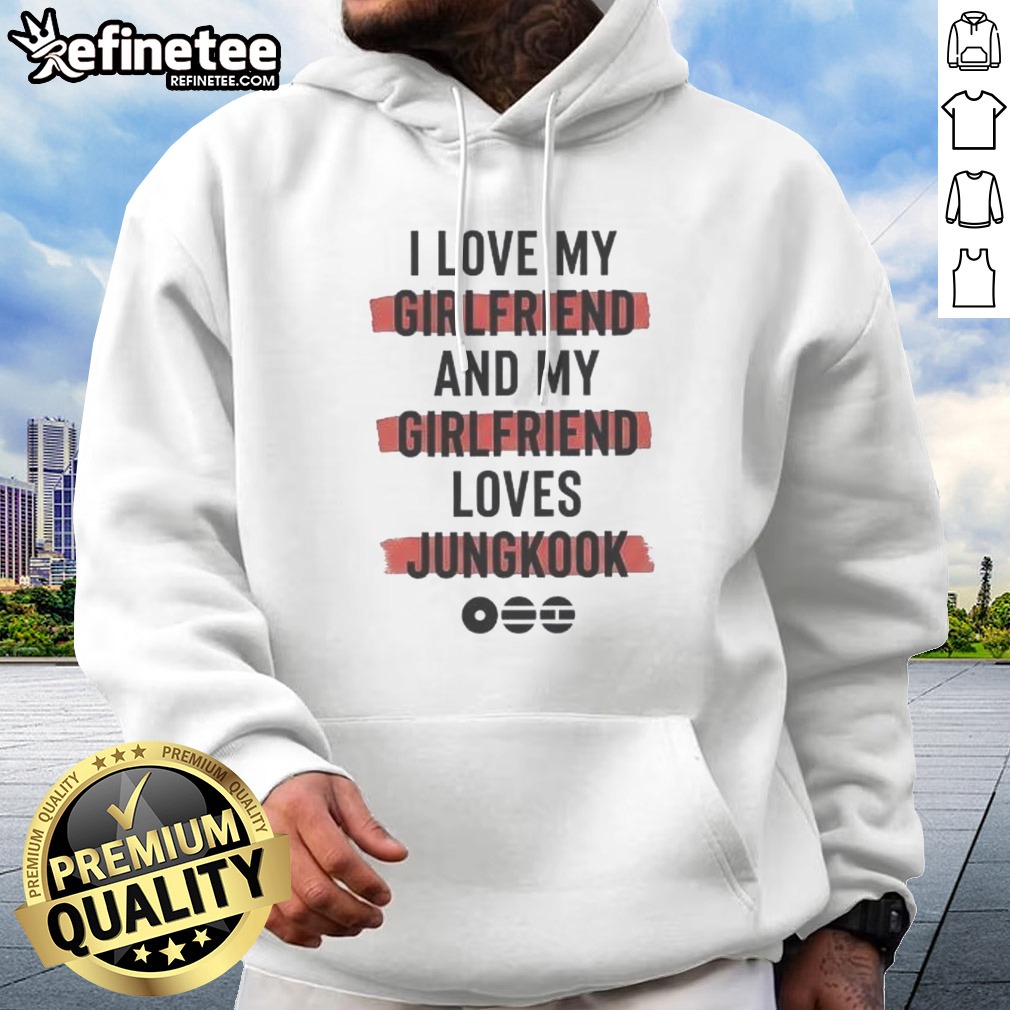 good-i-love-my-girlfriend-and-my-girlfriend-loves-jungkook-hoodie-2 Good I Love My Girlfriend And My Girlfriend Loves Jungkook Hoodie
