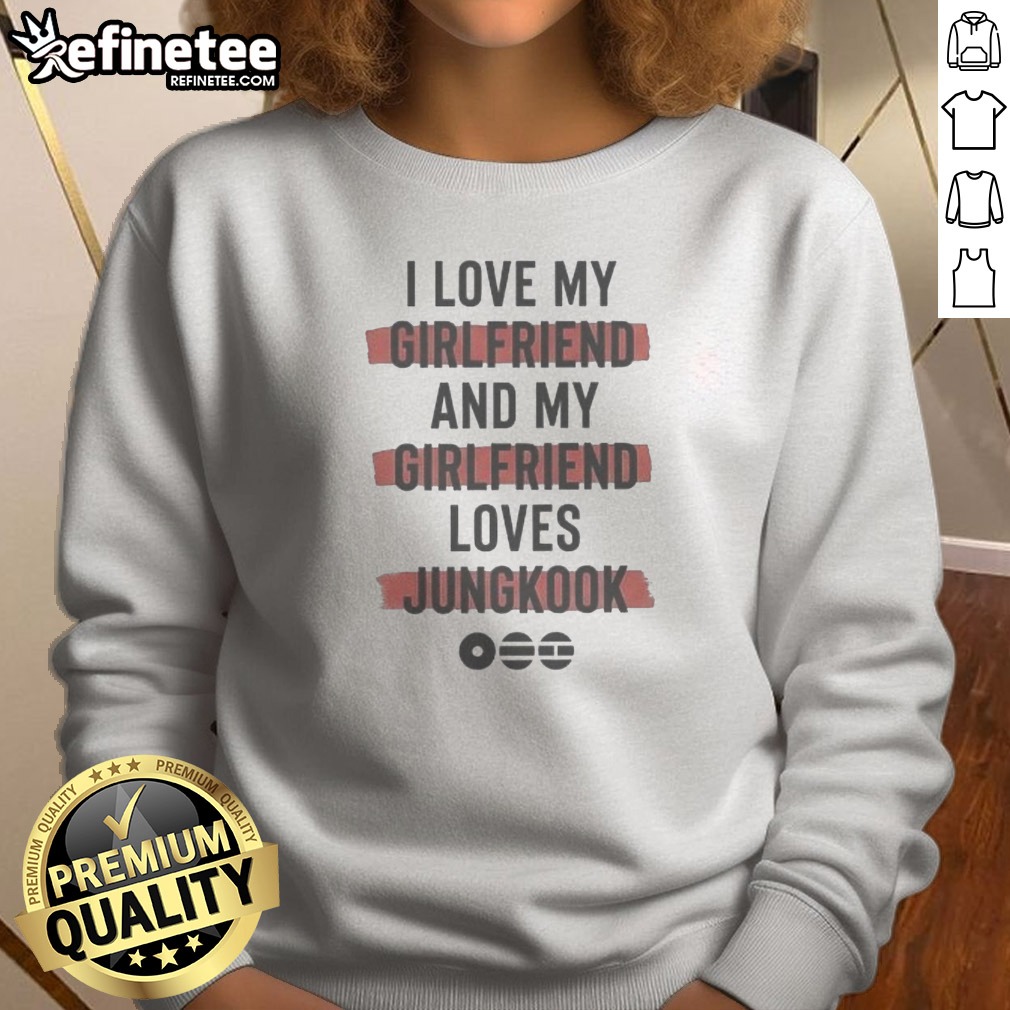good-i-love-my-girlfriend-and-my-girlfriend-loves-jungkook-sweatshirt-2 Good I Love My Girlfriend And My Girlfriend Loves Jungkook Sweatshirt