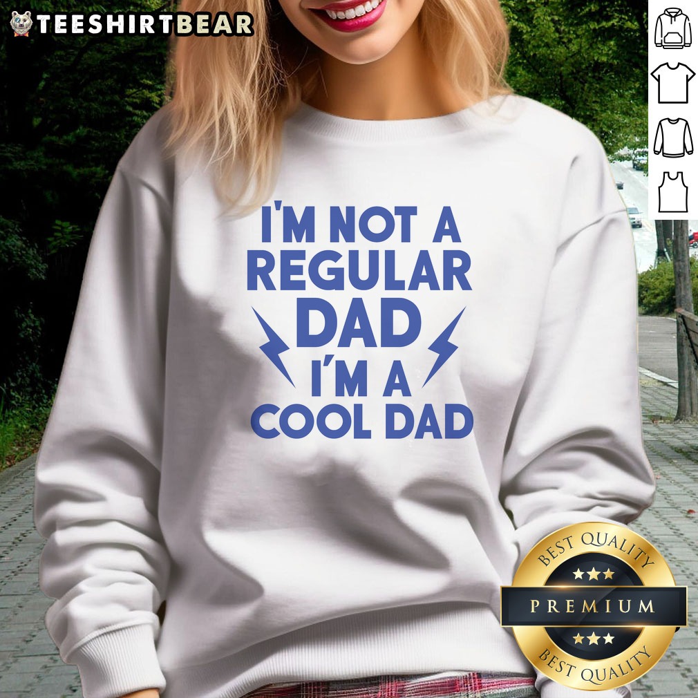 good-i-m-not-a-regular-dad-i-m-a-cool-dad-sweatshirt Good I'M Not A Regular Dad I'M A Cool Dad Sweatshirt displayed on a hanger, showcasing its comfortable fit.