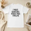 Good I Was Dancing When I Was Twelve Youth