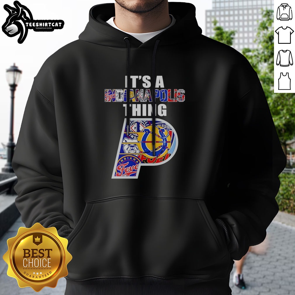 good-indianapolis-colts-indiana-pacers-indiana-fever-butler-bulldogs-it-is-an-indianapolis-thing-sports-mashup Good Indianapolis Colts Indiana Pacers Indiana Fever Butler Bulldogs It Is An Indianapolis Thing Sports Mashup Shirt displayed on a hanger