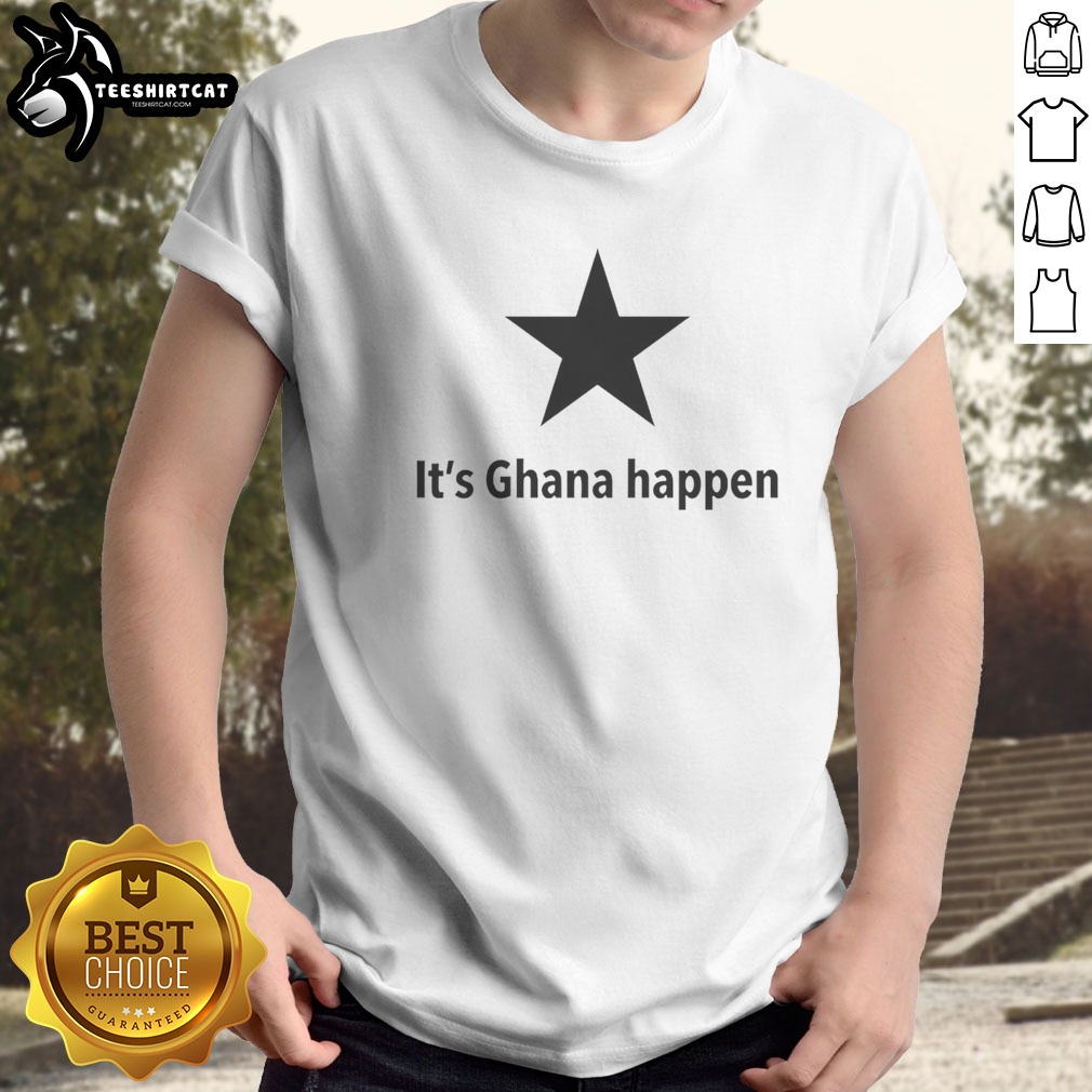 good-it-s-ghana-happen-black-star-ghana-national-football-team-patriotic-quote-shirt Good It'S Ghana Happen Black Star Ghana National Football Team Patriotic Quote Shirt displayed on a hanger.