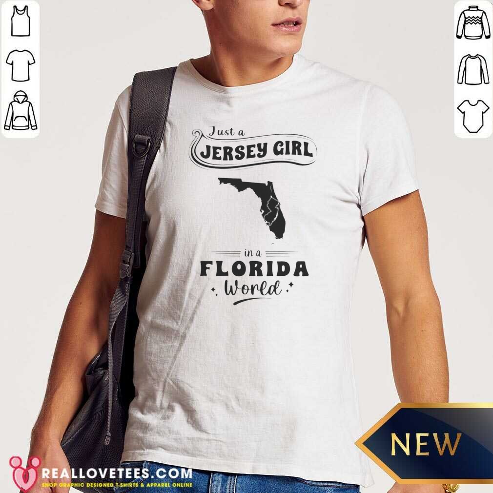 good-just-a-jersey-girl-in-a-florida-world-map-shirt-optimized-1 Good Just A Jersey Girl In A Florida World Map shirt optimized on a comfortable cotton tee