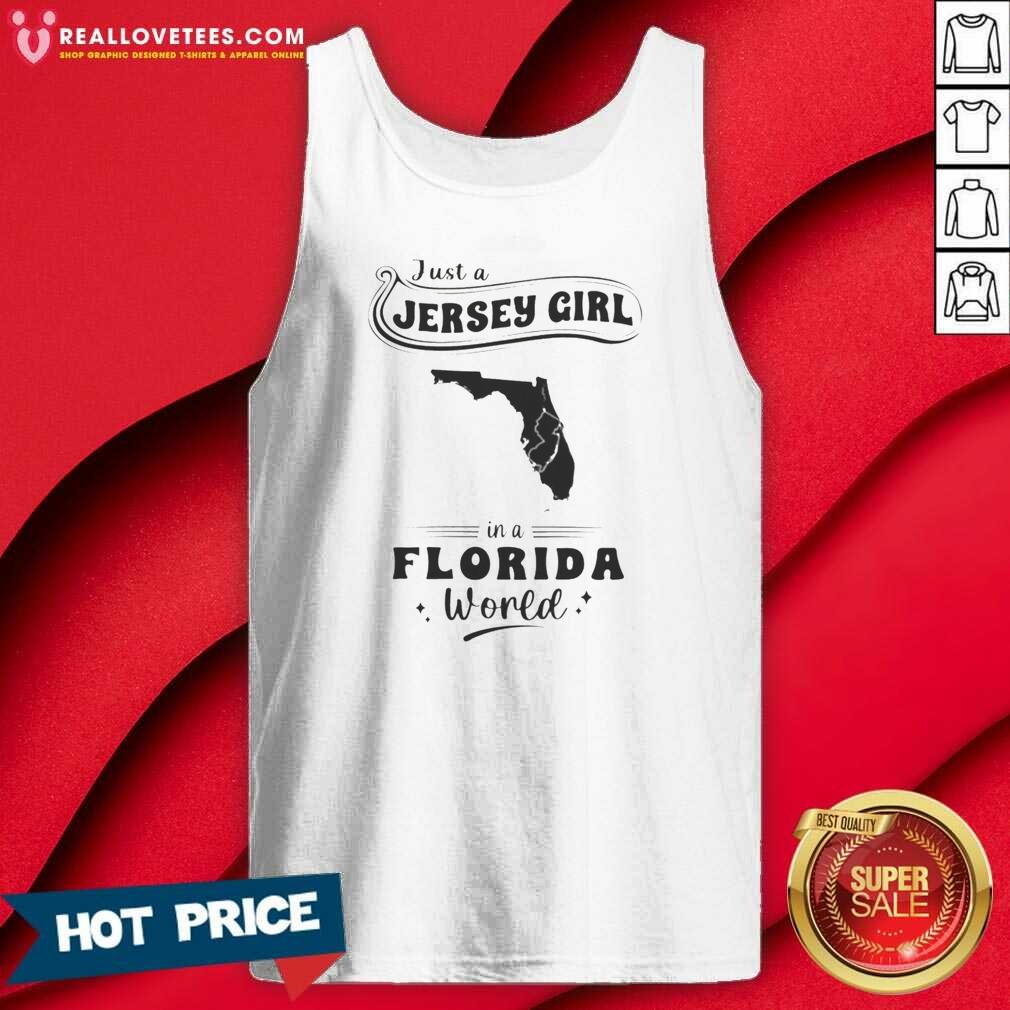 good-just-a-jersey-girl-in-a-florida-world-map-tank-top-tank-top-optimized Good Just A Jersey Girl In A Florida World Map tank top optimized featuring a fitted sleeveless design with bold graphic print