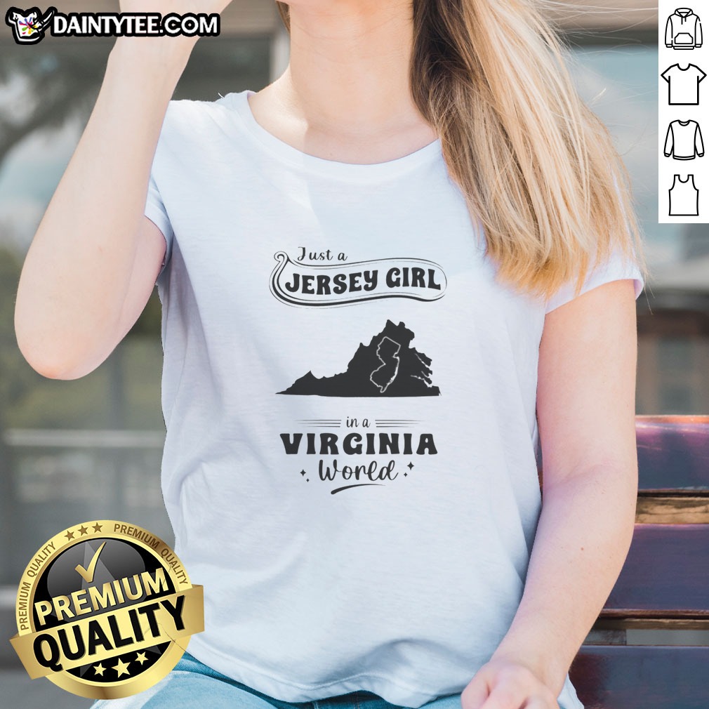 good-just-a-jersey-girl-in-a-virginia-world-map-ladies-shirt Good Just A Jersey Girl In A Virginia World Map Ladies Shirt featuring a Virginia map design on a comfortable women's tee