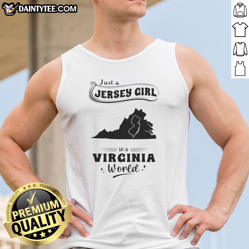 good-just-a-jersey-girl-in-a-virginia-world-map-tank-top Good Just A Jersey Girl In A Virginia World Map Tank Top featuring a detailed Virginia map design on a sleeveless tank top