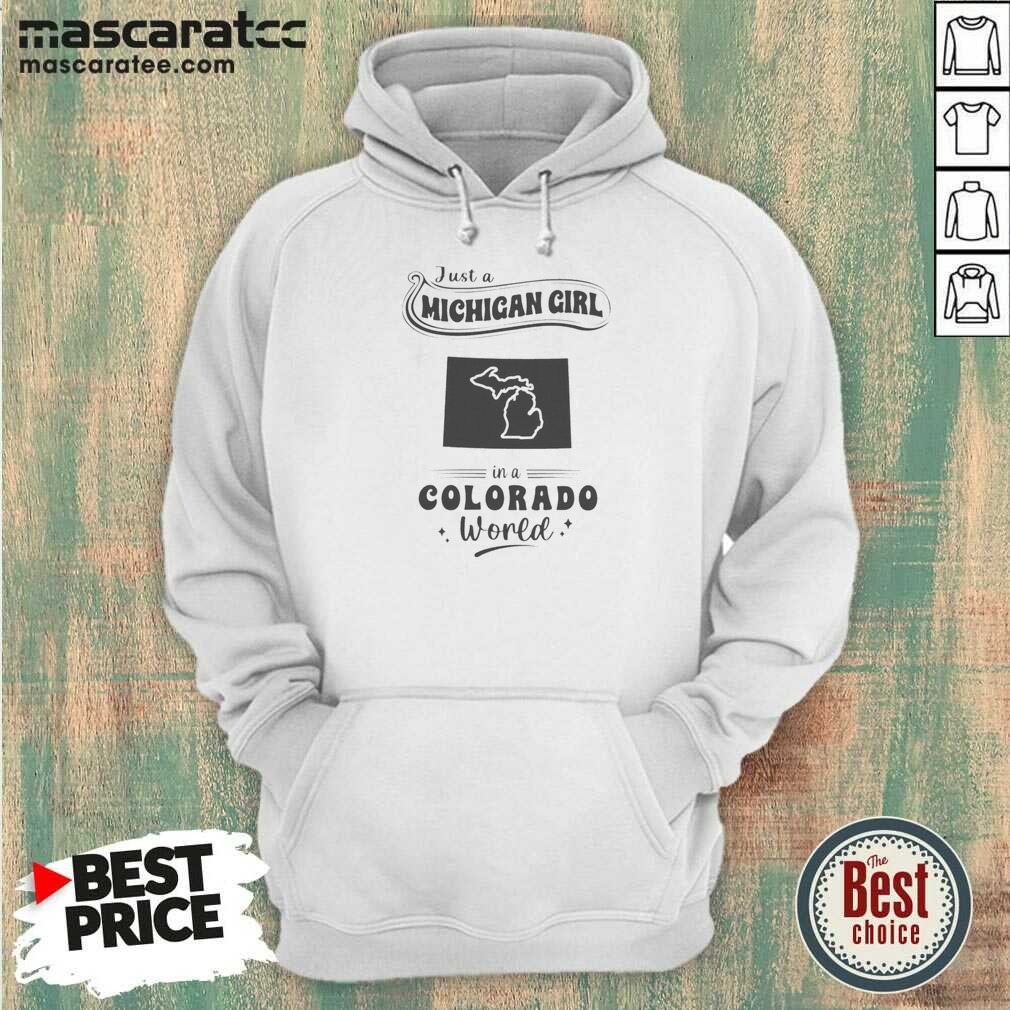 good-just-a-michigan-girl-in-a-colorado-world-with-map-of-michigan-hoodie-hoodie-optimized Good Just A Michigan Girl In A Colorado World With Map Of Michigan hoodie optimized, cozy pullover with map graphic