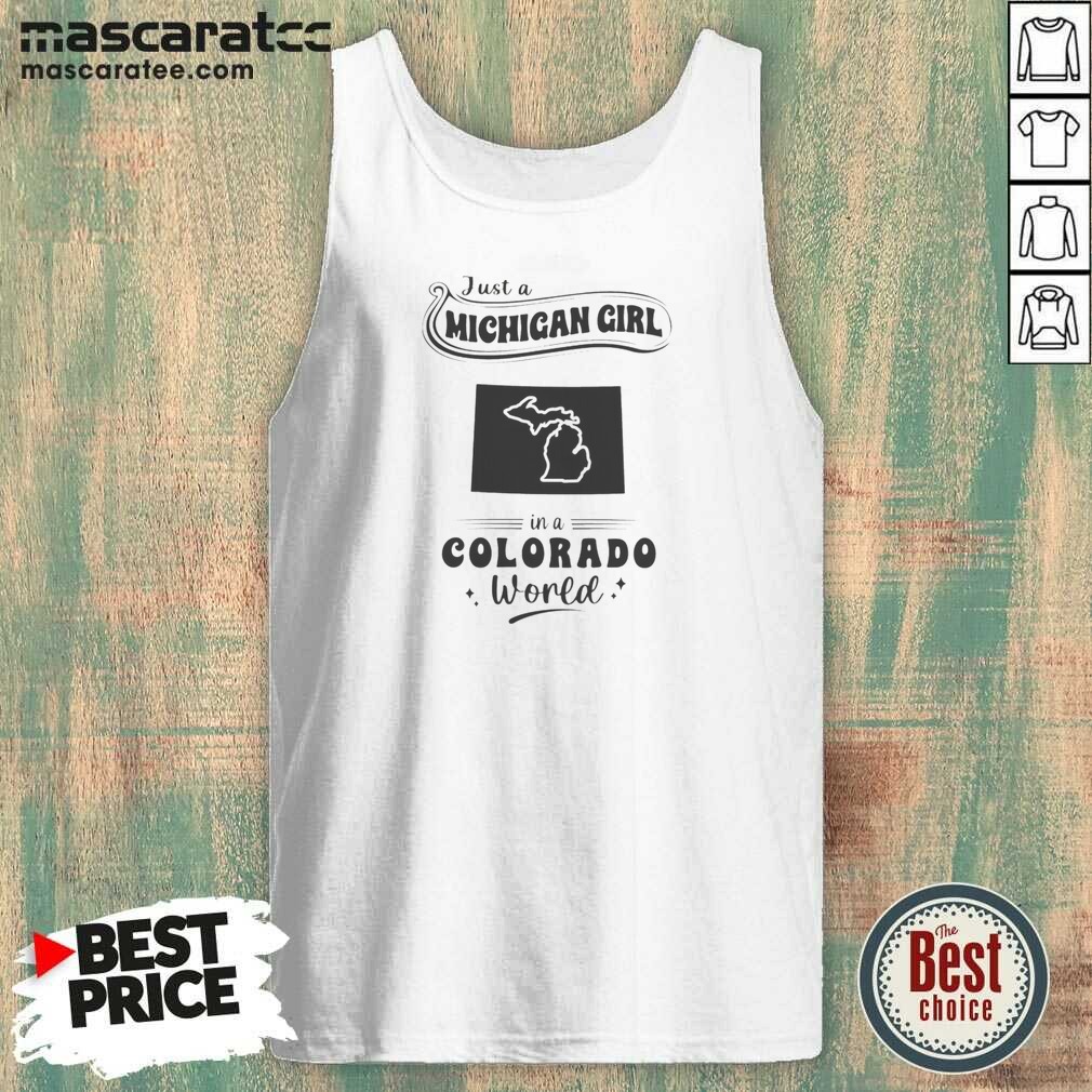 good-just-a-michigan-girl-in-a-colorado-world-with-map-of-michigan-tank-top-tank-top-optimized Good Just A Michigan Girl In A Colorado World With Map Of Michigan tank top optimized, sleeveless casual wear with state map design