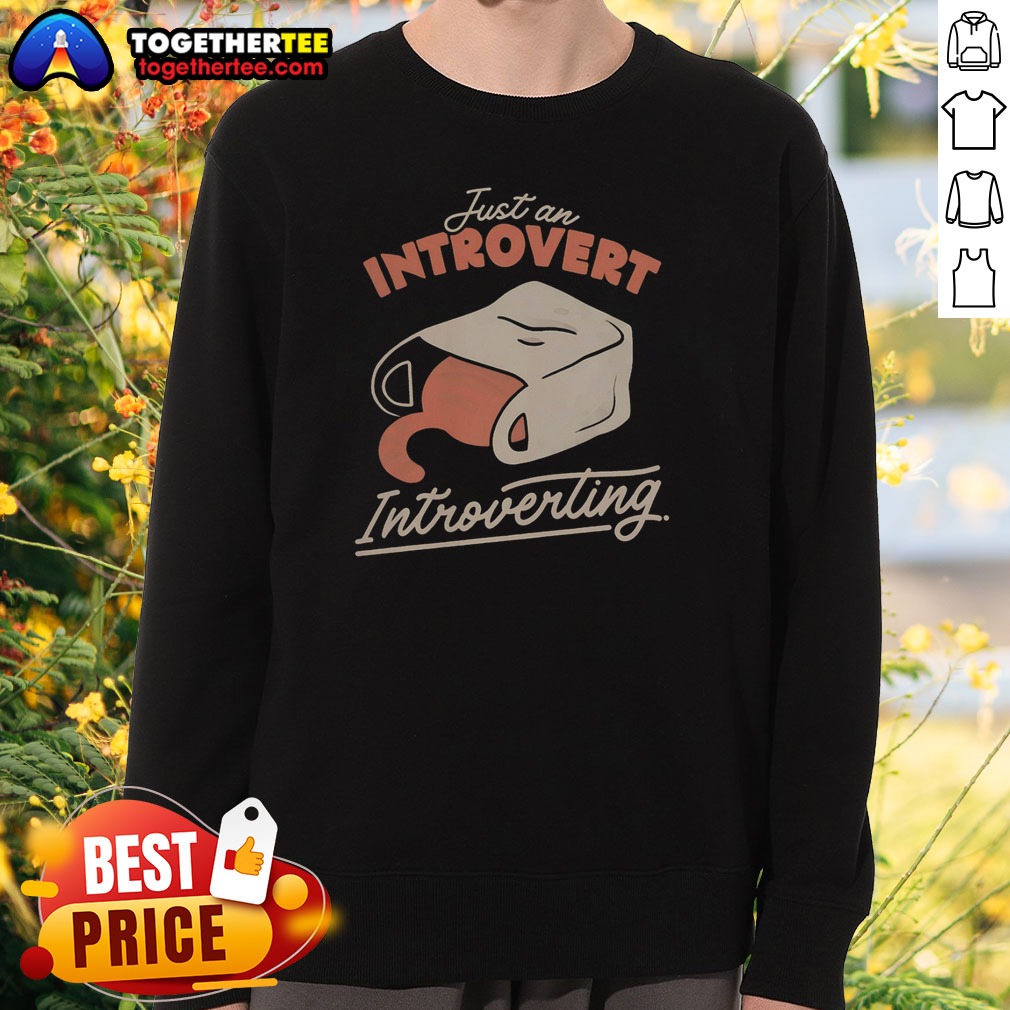 good-just-an-introvert-introverting-cat-in-a-bag-sweatshirt Good Just An Introvert Introverting Cat In A Bag Sweatshirt