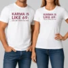 Good Karma Is Like 69 You Get What You Give