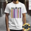 Good LGBTQ Human Pride Flags Shirt featuring vibrant pride flag graphics, perfect for LGBTQ+ celebrations.