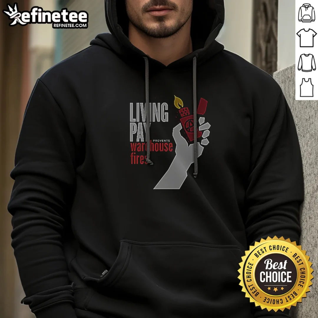 good-living-wages-prevent-warehouse-fires-hoodie Good Living Wages Prevent Warehouse Fires Hoodie in charcoal gray with front pocket and adjustable hood