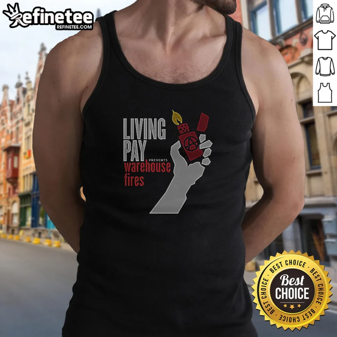 good-living-wages-prevent-warehouse-fires-tank-top Good Living Wages Prevent Warehouse Fires tank top in black, sleeveless casual wear with bold white text