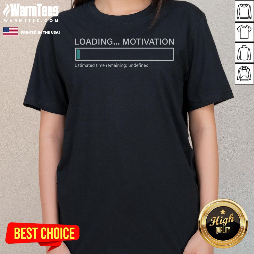 good-loading-motivation-ladies-tee Good Loading Motivation ladies tee featuring a motivational graphic design