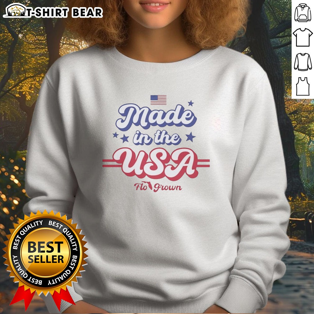good-made-in-the-usa-flo-grown-american-flag-patriotic-stars-text-design-sweatshirt Good Made In The USA Flo Grown American Flag Patriotic Stars Text Design Sweatshirt displayed on a neutral background.