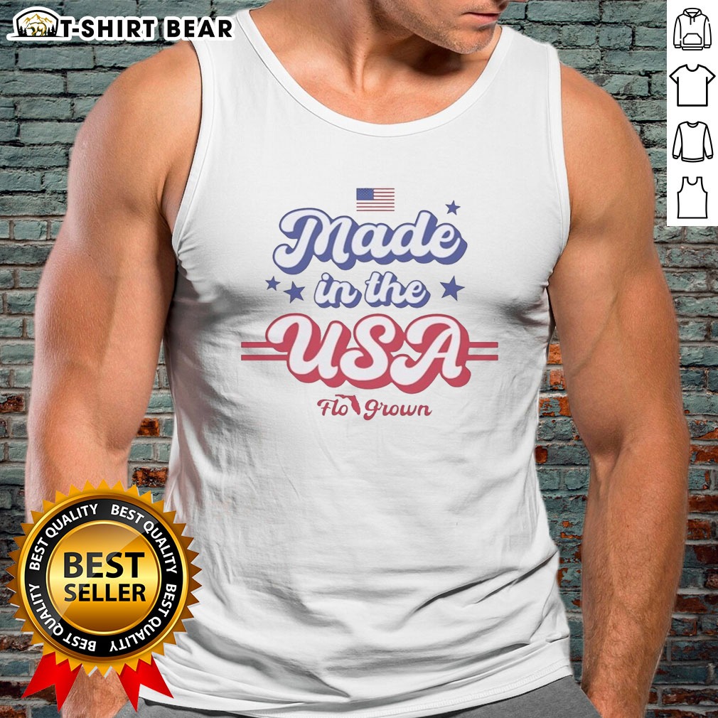 Good Made In The USA Flo Grown American Flag Patriotic Stars Text Design Tank Top Good Made In The USA Flo Grown American Flag Patriotic Stars Text Design Tank top perfect for summer wear.