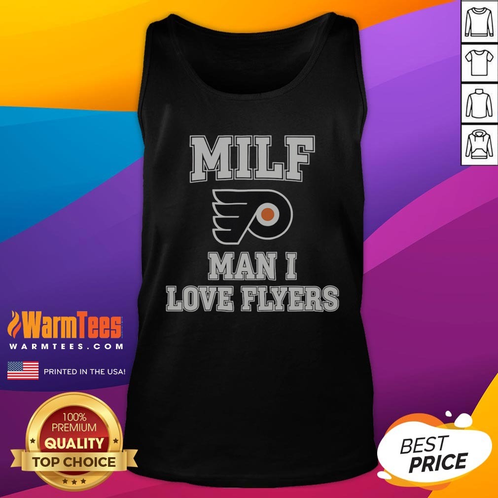 good-milf-man-i-love-flyers-philadelphia-flyers-nhl-tank-top Good MILF Man I Love Flyers Philadelphia Flyers NHL Tank Top