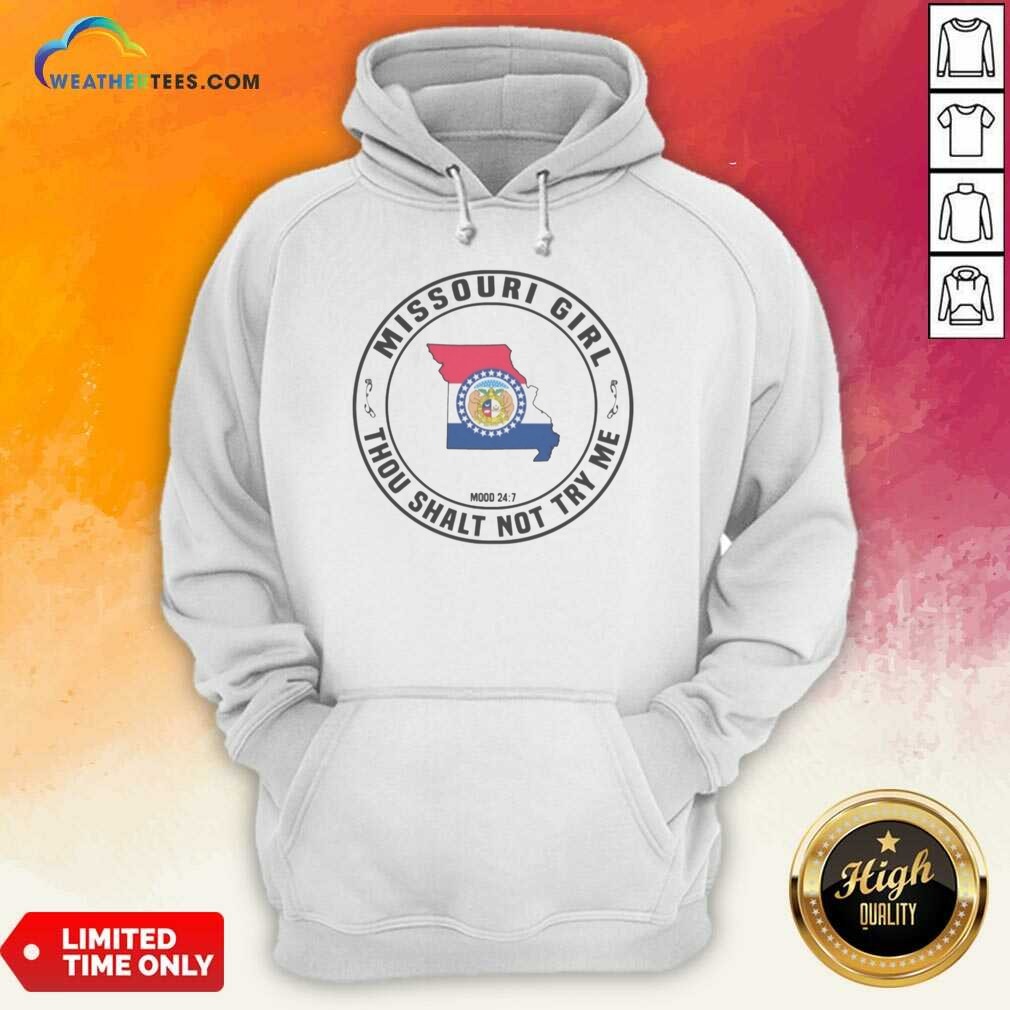 good-missouri-girl-thou-shalt-not-try-me-mood-24-7-state-pride-hoodie-optimized Good Missouri Girl Thou Shalt Not Try Me Mood 24 7 State Pride hoodie optimized for showcasing state pride.