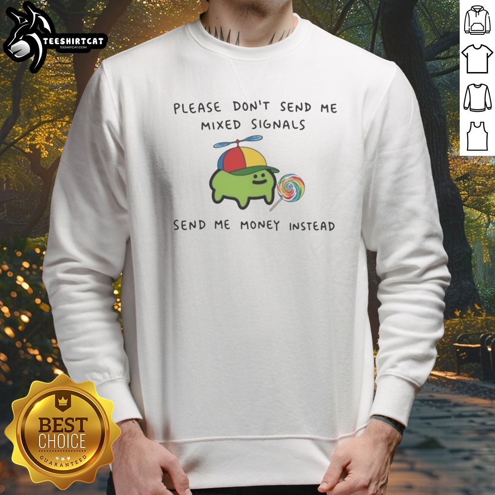 good-mixed-signals-send-me-money-instead-cute-frog-lollipop-novelty-sweatshirt Good Mixed Signals Send Me Money Instead Cute Frog Lollipop Novelty Sweatshirt displayed on a hanger