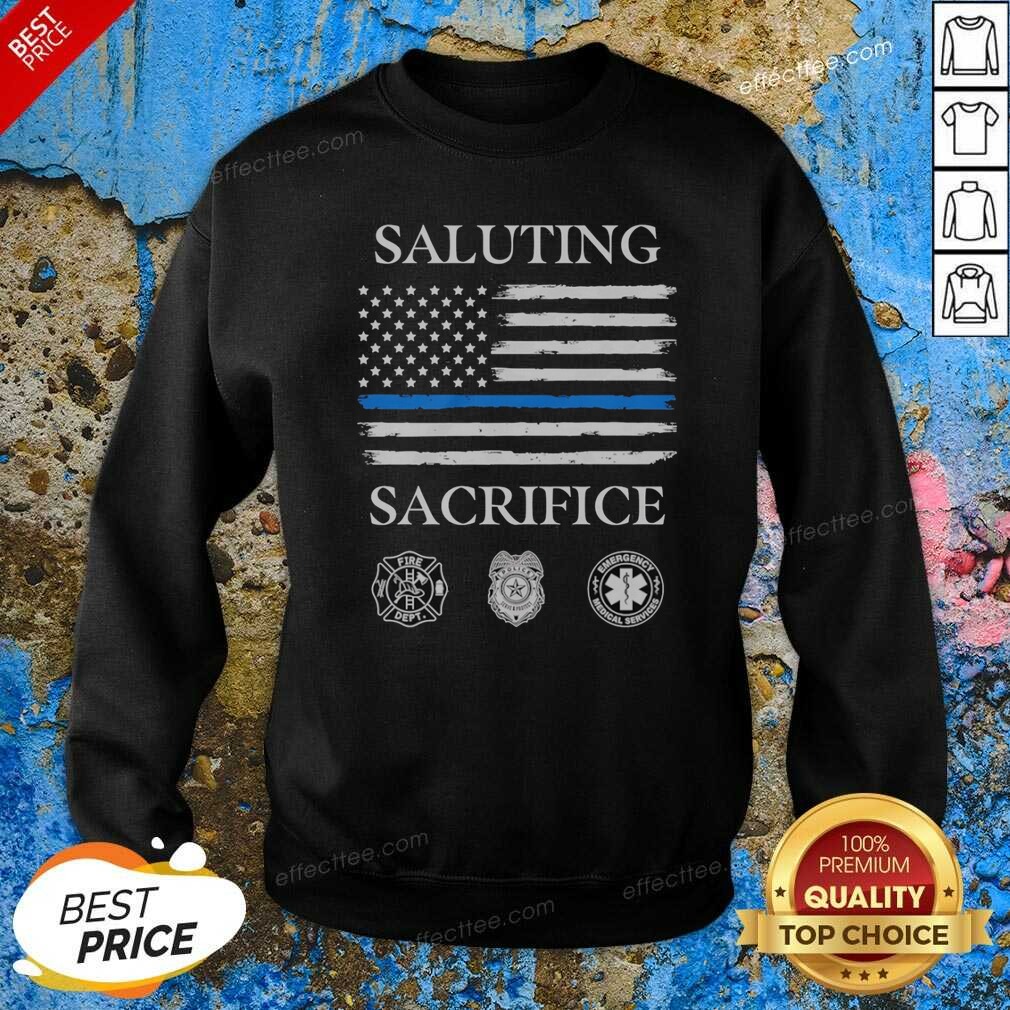 good-nice-saluting-sacrifice-fire-dept-police-emergency-medical-services-sweatshirt-sweatshirt-optimized Good Nice Saluting Sacrifice Fire Dept Police Emergency Medical Services Sweatshirt optimized for comfort and warmth