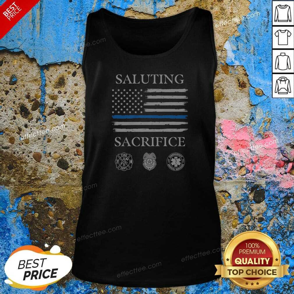 good-nice-saluting-sacrifice-fire-dept-police-emergency-medical-services-tank-top-tank-top-optimized Good Nice Saluting Sacrifice Fire Dept Police Emergency Medical Services Tank Top optimized for tank top garment