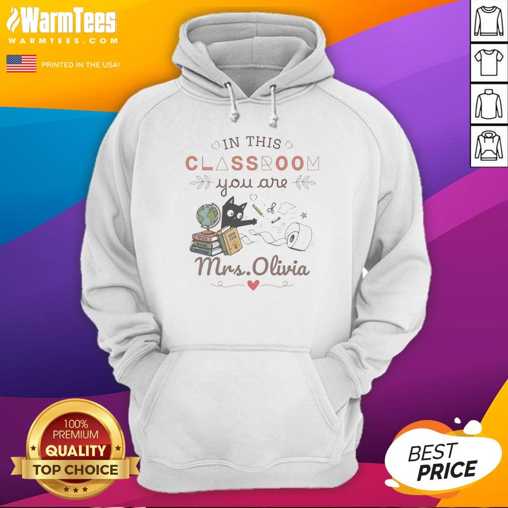 good-oin-this-classroom-you-are-mrs-olivia-hoodie Good Oin This Classroom You Are Mrs Olivia Hoodie