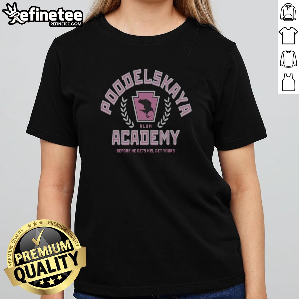 good-poodelskaya-academy-alum-before-he-gets-his-get-yours-raven-girlt-shirt Good Poodelskaya Academy Alum Before He Gets His Get Yours Raven girlt shirt featuring a trendy design for young girls.