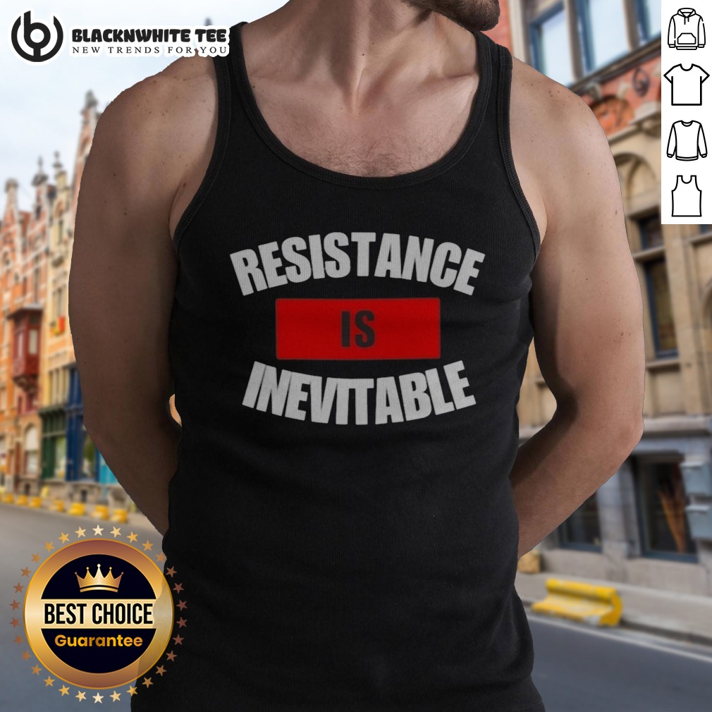 Good Resistance Is Inevitable Tank Top Good Resistance Is Inevitable Tank Top featuring a motivational graphic design for fitness enthusiasts