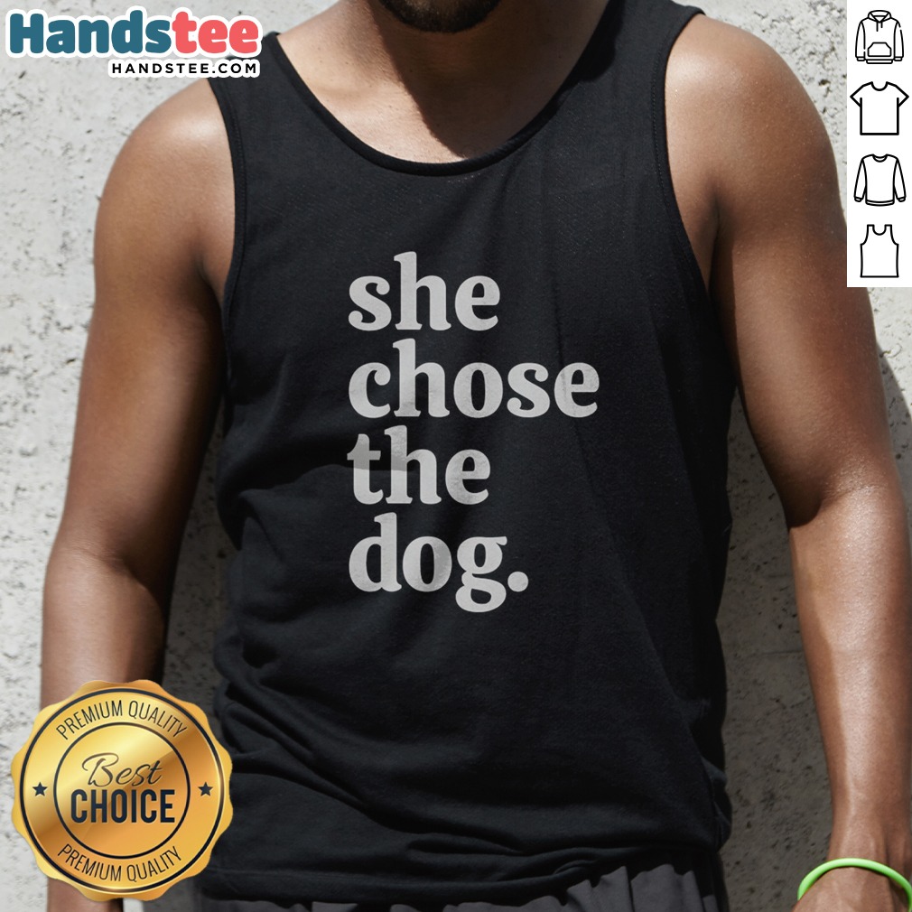 good-she-chose-the-dog-tank-top Good She Chose The Dog Tank Top featuring bold text on a comfortable women's sleeveless shirt