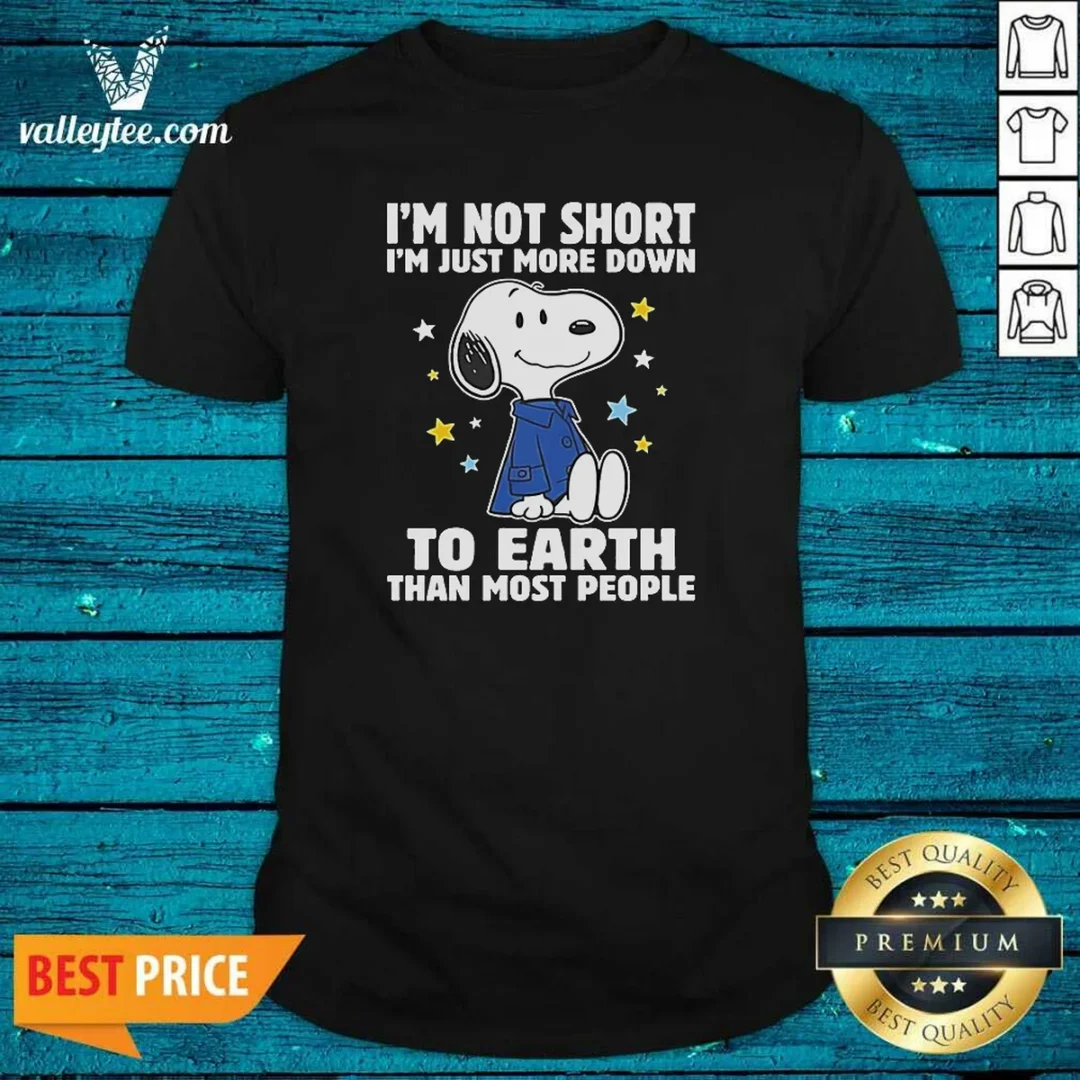 good-snoopy-i-m-not-short-i-m-just-more-down-to-earth-than-most-people-shirt-optimized Good Snoopy I'M Not Short I'M Just More Down To Earth Than Most People