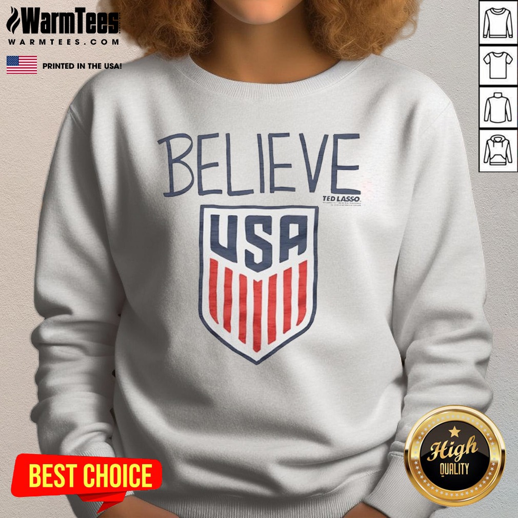 good-ted-lasso-believe-usa-national-soccer-sweatshirt Good Ted Lasso Believe USA National Soccer Sweatshirt