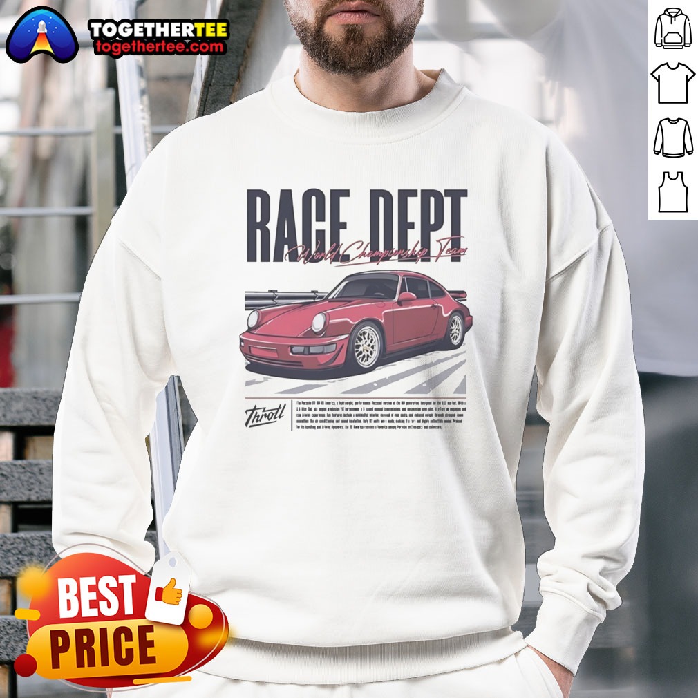 good-throtl-race-dept-porsche-911-world-championship-team-sweatshirt Good Throtl Race Dept Porsche 911 World Championship Team Sweatshirt on sweatshirt