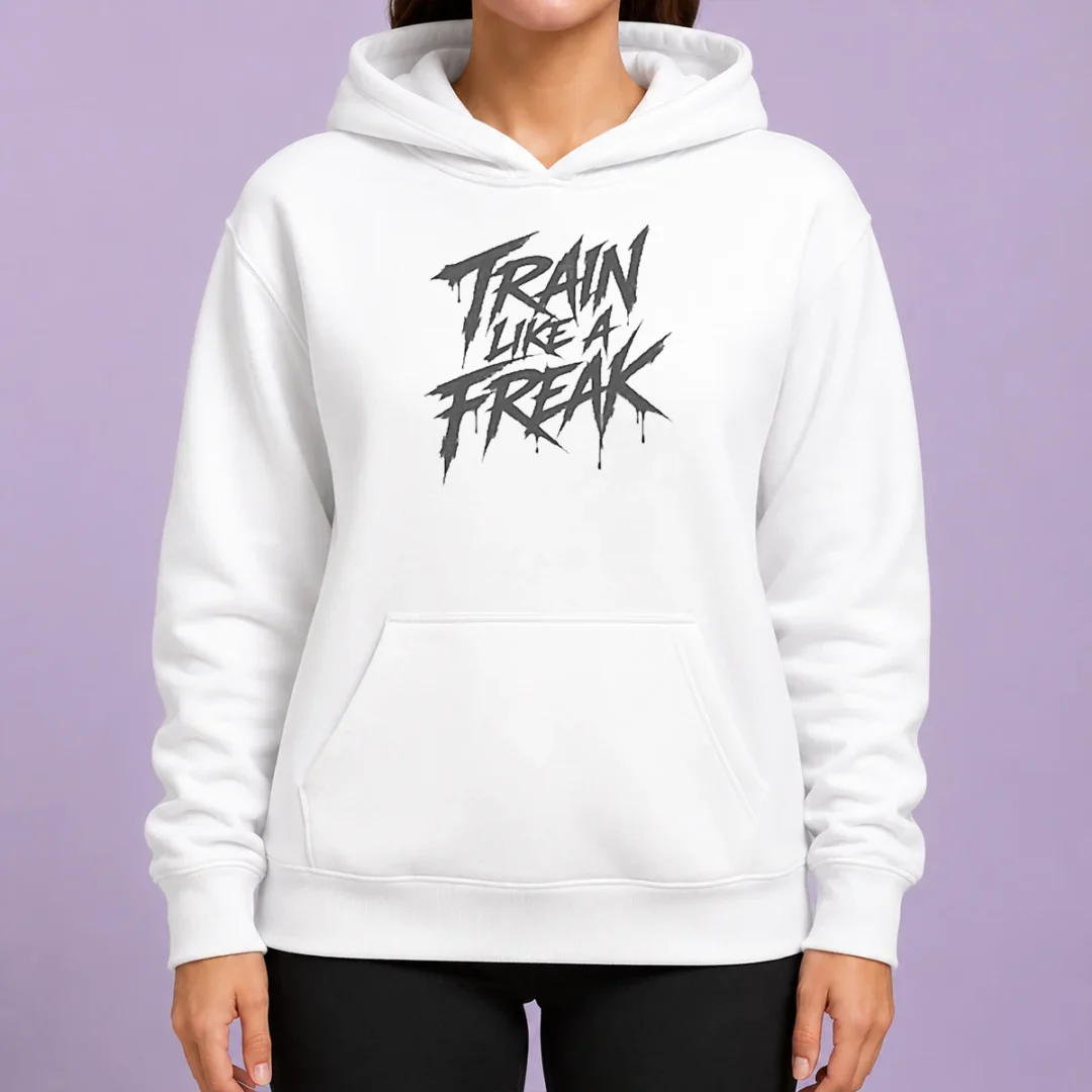 good-train-like-a-freak-hoodie-3 Good Train Like A Freak Hoodie