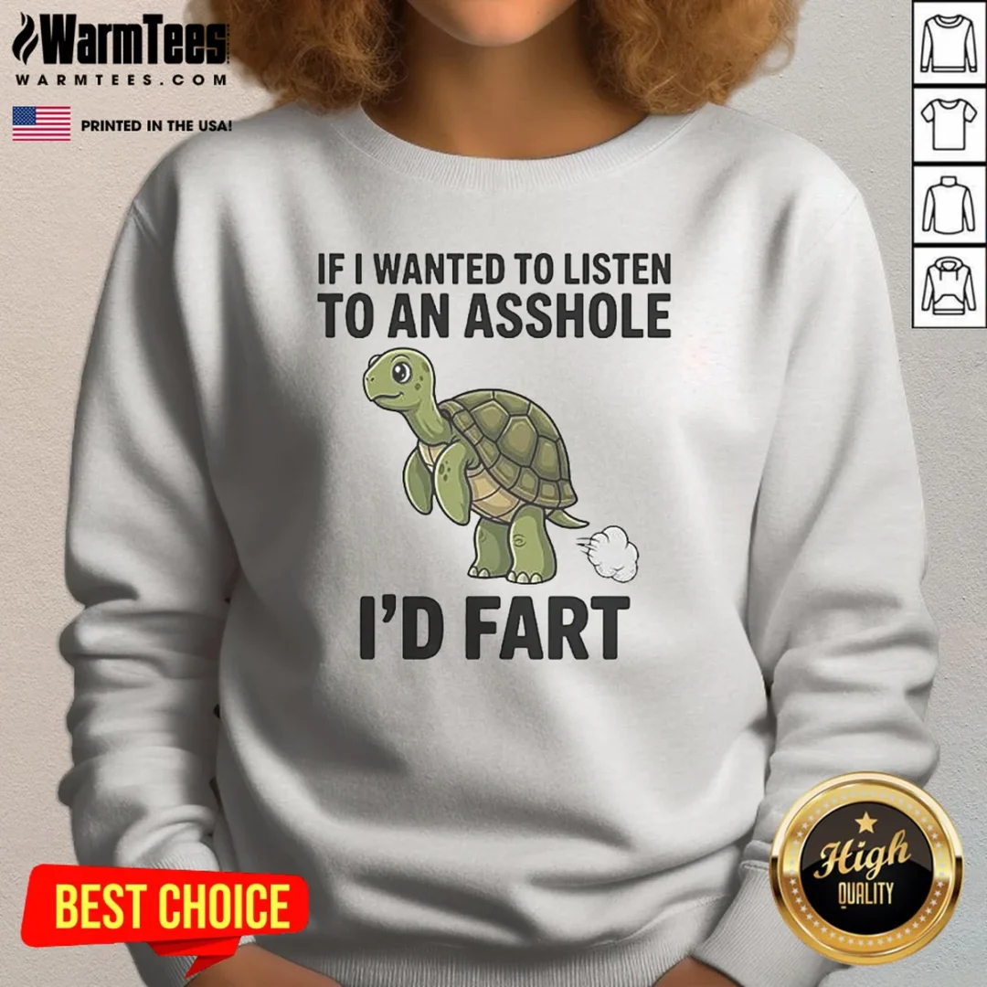 good-turtle-if-i-wanted-to-listen-to-an-asshole-i-d-fart-funny-animal-meme-sweatshirt Good Turtle If I Wanted To Listen To An Asshole I'D Fart Funny Animal Meme sweatshirt in gray, crewneck style