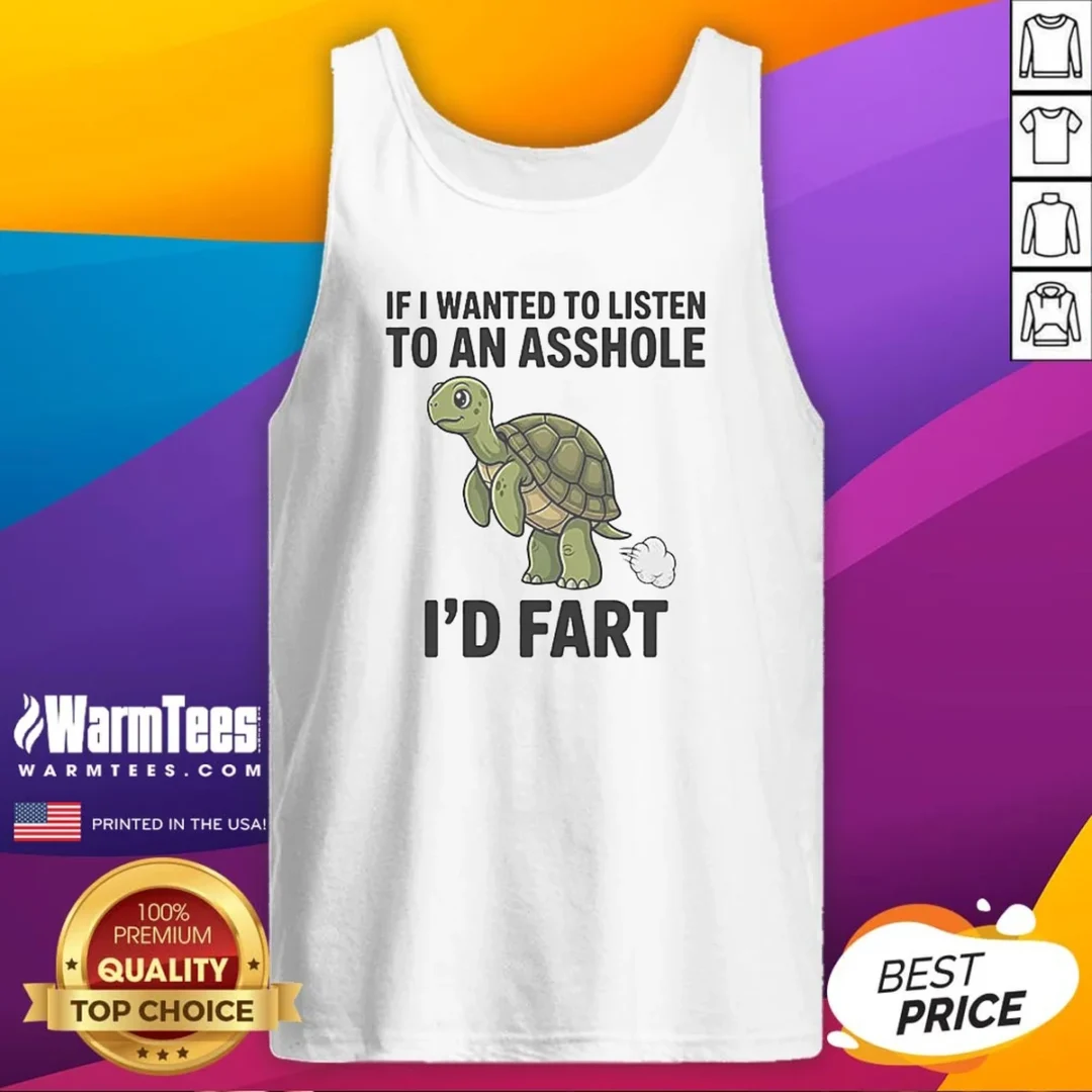 good-turtle-if-i-wanted-to-listen-to-an-asshole-i-d-fart-funny-animal-meme-tank-top Good Turtle If I Wanted To Listen To An Asshole I'D Fart Funny Animal Meme Tank Top