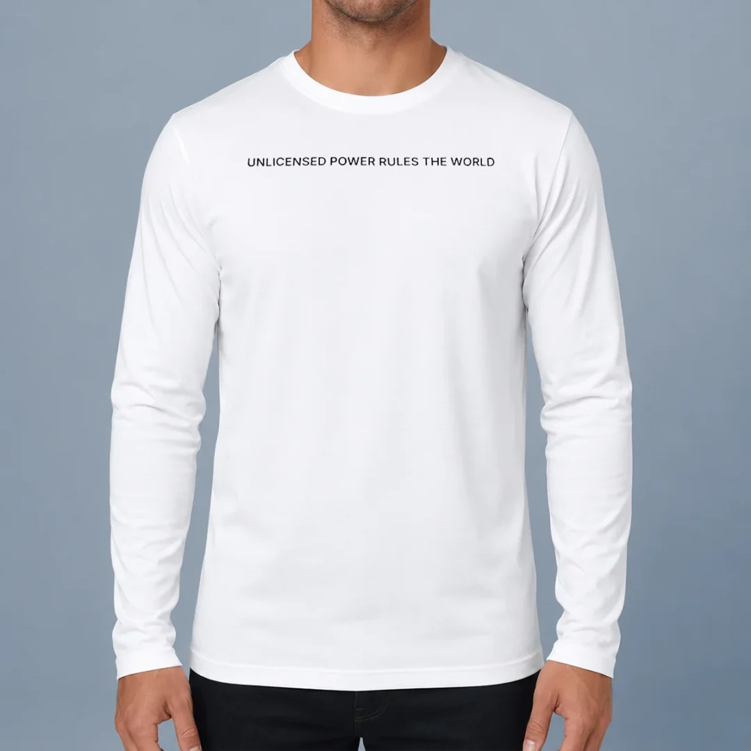good-unlicensed-power-rules-the-world-long-sleeve-shirt Good Unlicensed Power Rules The World Long Sleeve Shirt